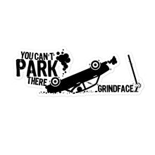 Load image into Gallery viewer, You Cant Park There Bubble-free stickers