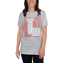 Load image into Gallery viewer, Leave NO Dream Behind Short-Sleeve Unisex T-Shirt