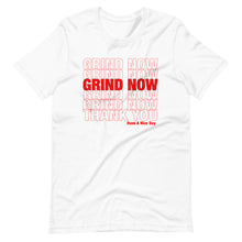 Load image into Gallery viewer, Grind Now Short-Sleeve Unisex T-Shirt