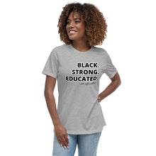 Load image into Gallery viewer, Black Strong Educated Women's Relaxed T-Shirt