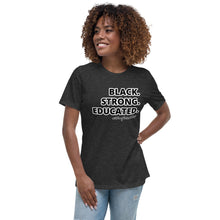Load image into Gallery viewer, Black Strong Educated Women's Relaxed T-Shirt