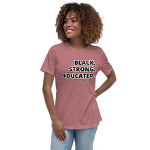 Load image into Gallery viewer, Black Strong Educated Women's Relaxed T-Shirt