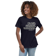 Load image into Gallery viewer, Black Strong Educated Women's Relaxed T-Shirt