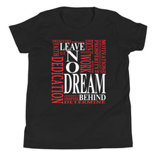 Load image into Gallery viewer, Leave NO Dream Behind Youth Short Sleeve T-Shirt