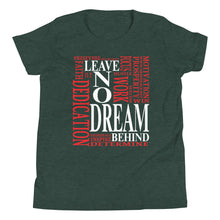 Load image into Gallery viewer, Leave NO Dream Behind Youth Short Sleeve T-Shirt