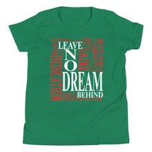 Load image into Gallery viewer, Leave NO Dream Behind Youth Short Sleeve T-Shirt