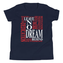 Load image into Gallery viewer, Leave NO Dream Behind Youth Short Sleeve T-Shirt