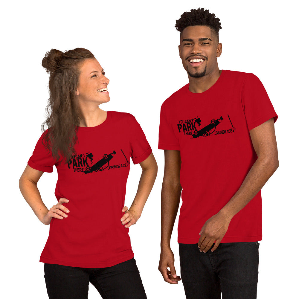 You Can't Park There - Short-Sleeve Unisex T-Shirt (Black Print)