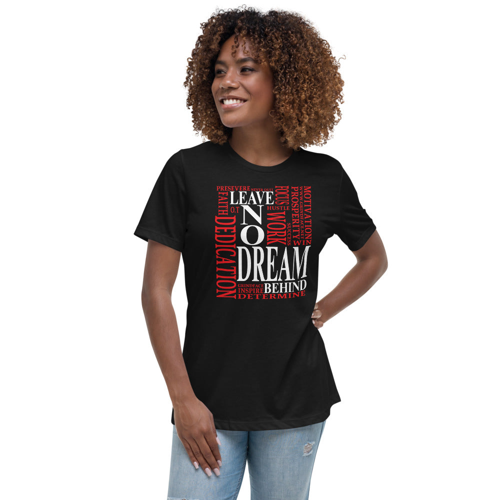 Leave NO Dream Behind - Women's Relaxed T-Shirt