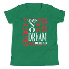 Load image into Gallery viewer, Leave NO Dream Behind Youth Short Sleeve T-Shirt
